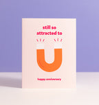 Attracted to U anniversary card