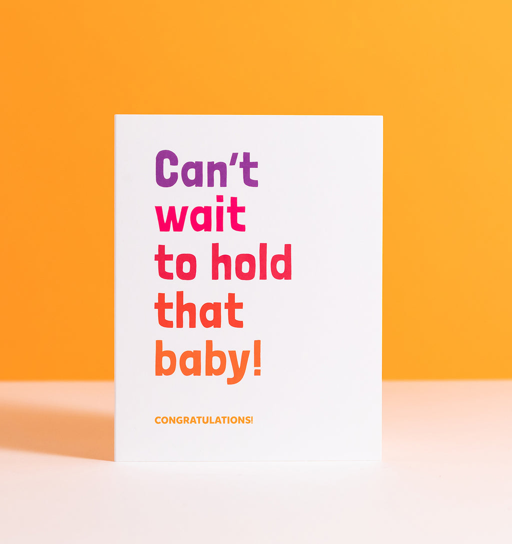 Can't Wait to Hold That Baby greeting card