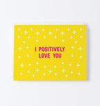 Positively Love You greeting card
