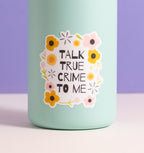 Talk True Crime sticker
