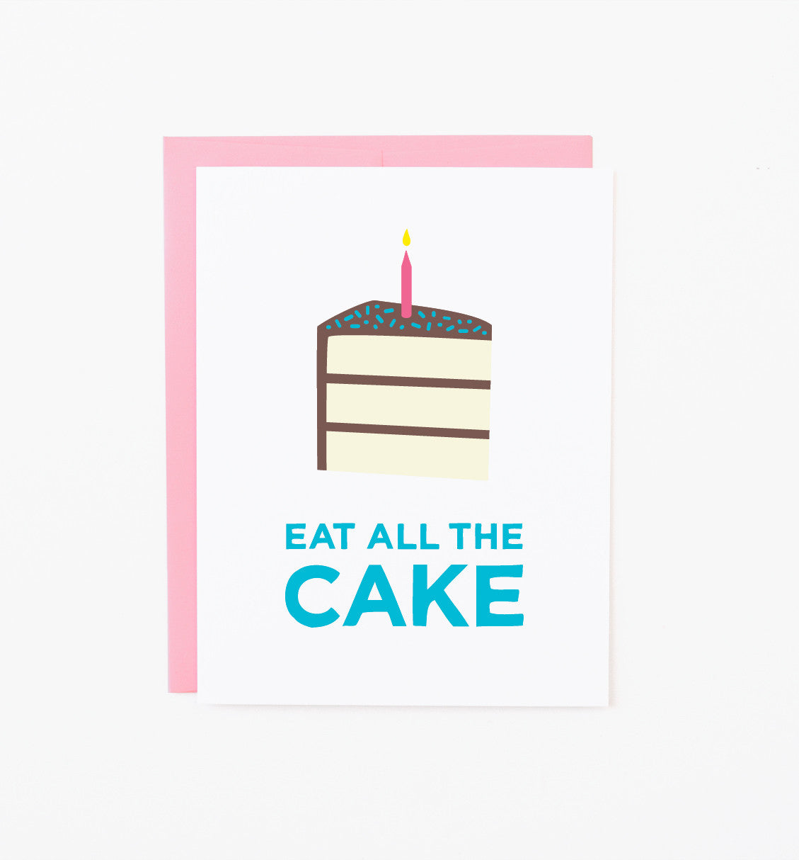 Eat All the Cake birthday greeting card
