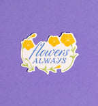Flowers Always vinyl sticker