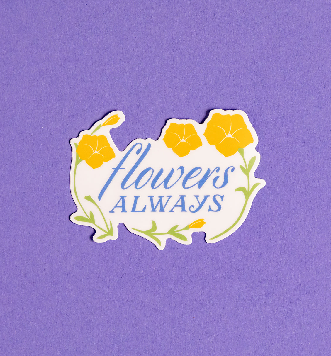 Flowers Always vinyl sticker