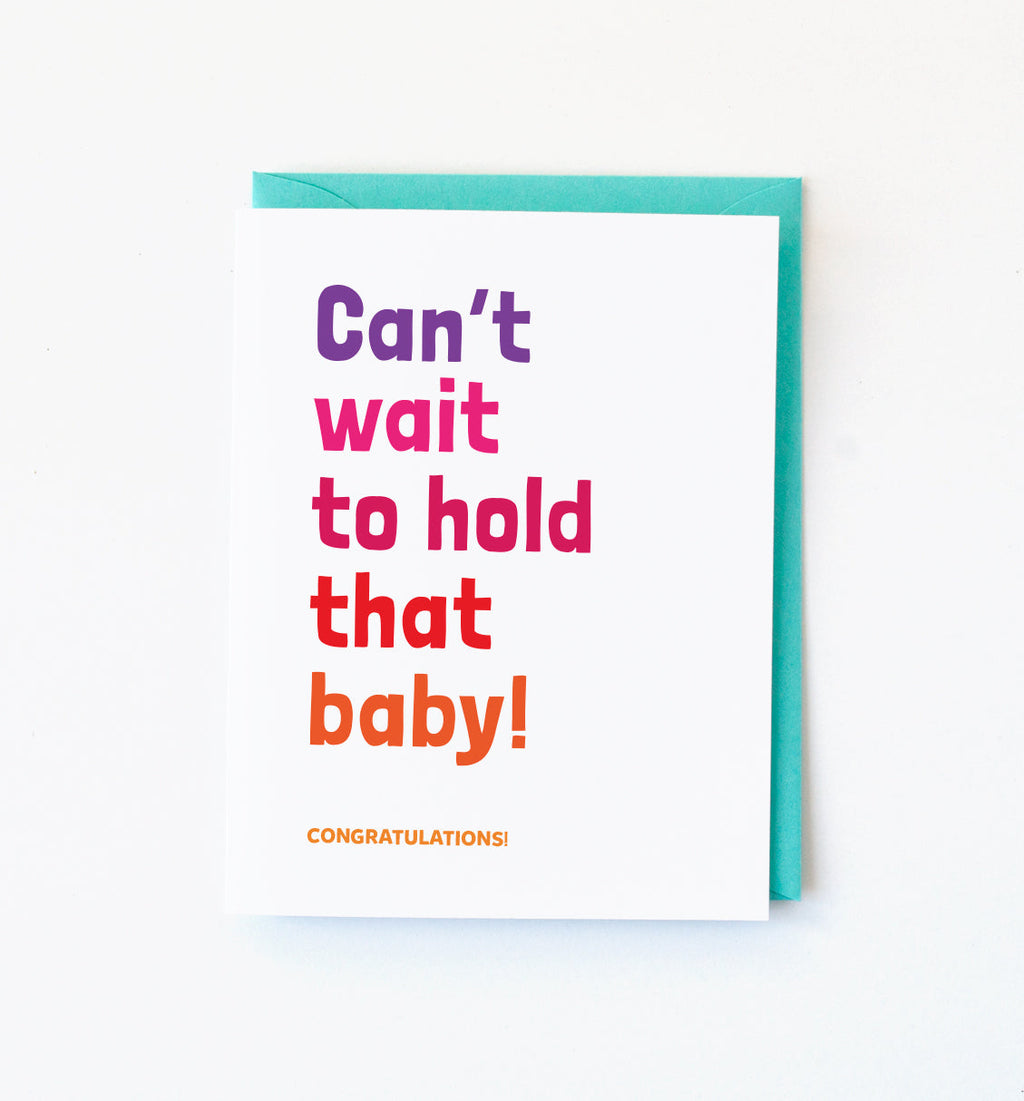 Can't Wait to Hold That Baby greeting card
