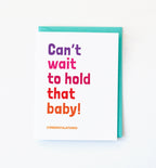 Can't Wait to Hold That Baby greeting card