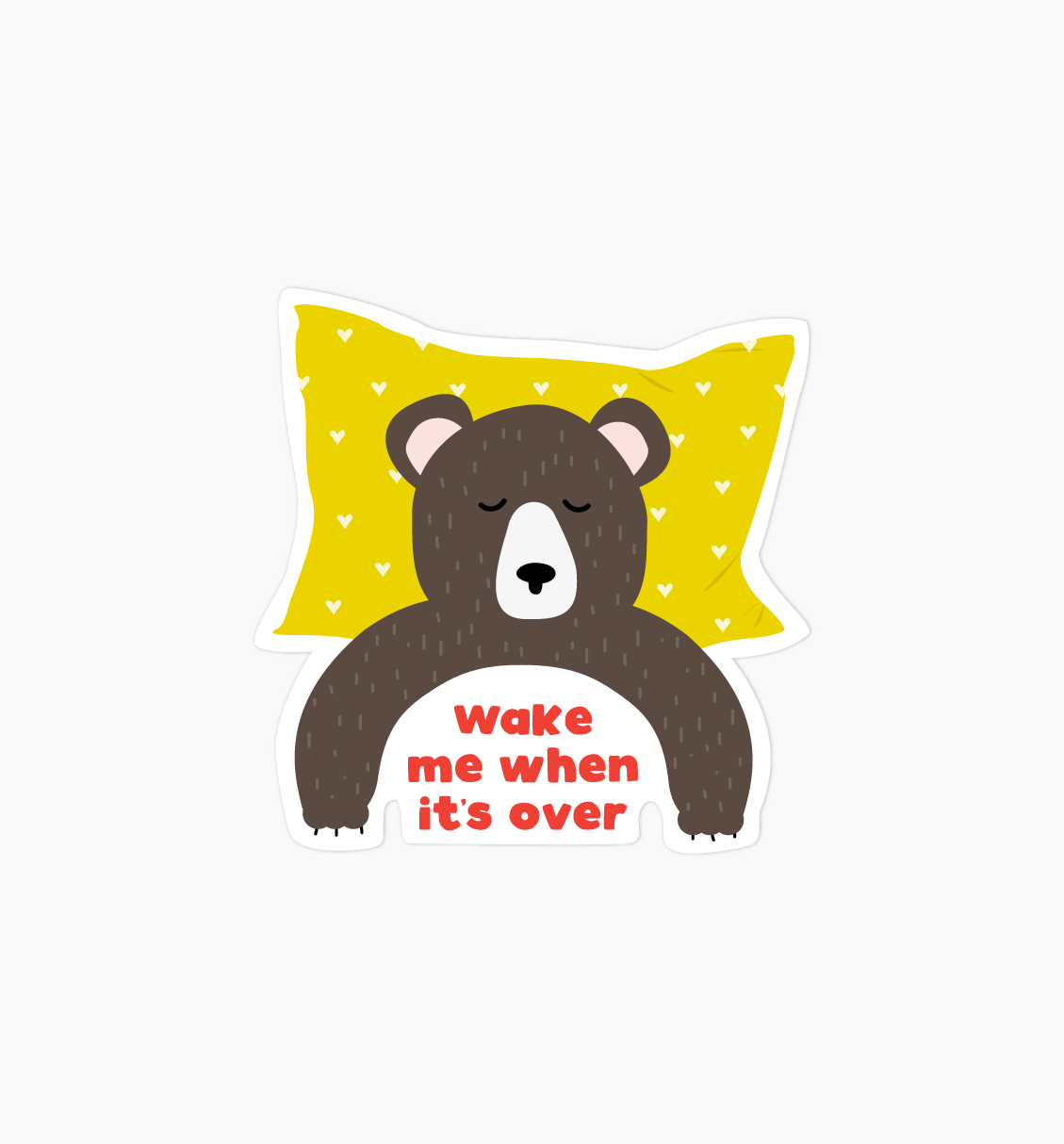 Wake Me When It's Over sticker